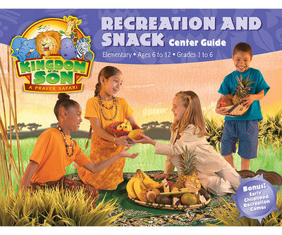 Cover of Kingdom of the Son Recreation and Snack Center Guide