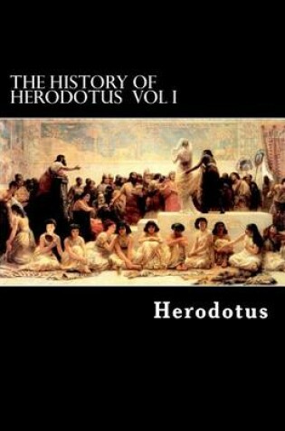 Cover of The History of Herodotus VOL I