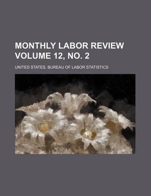 Book cover for Monthly Labor Review Volume 12, No. 2