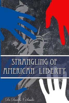 Book cover for Strangling of American Liberty