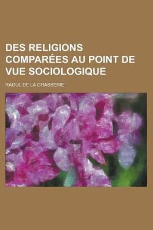 Cover of Des Religions Compar Es Au Point de Vue Sociologique