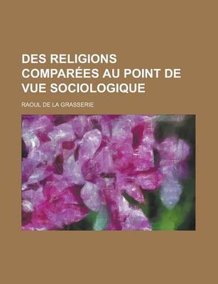 Book cover for Des Religions Compar Es Au Point de Vue Sociologique