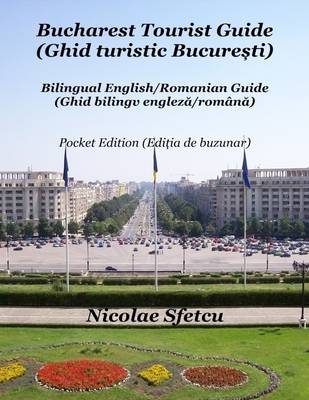 Book cover for Bucharest Tourist Guide (Ghid Turistic Bucuresti) - Pocket Edition (Editia De Buzunar)