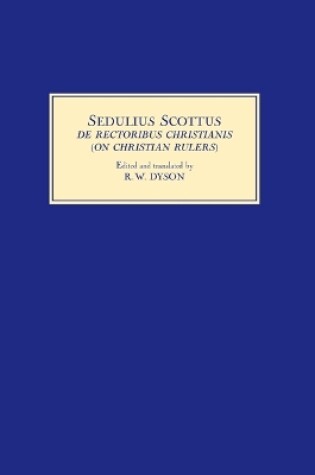 Cover of Sedulius Scottus, De Rectoribus Christianis [On Christian Rulers]