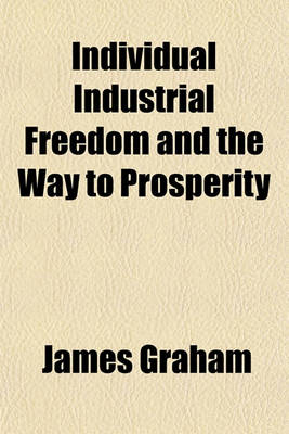 Book cover for Individual Industrial Freedom and the Way to Prosperity