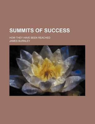 Book cover for Summits of Success; How They Have Been Reached