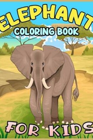 Cover of Elephant Coloring Book for Kids