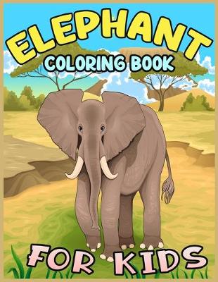 Book cover for Elephant Coloring Book for Kids