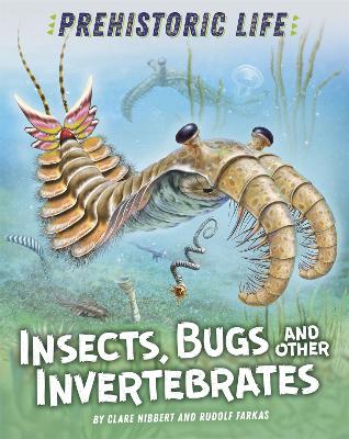 Book cover for Prehistoric Life: Insects, Bugs and Other Invertebrates