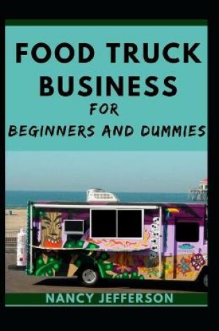 Cover of Food Truck Business For Beginners And Dummies