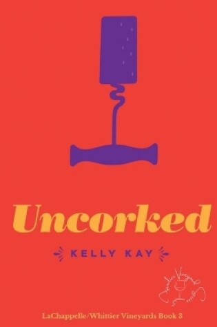 Cover of Uncorked