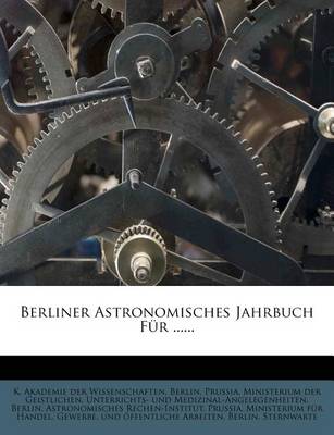 Book cover for Berliner Astronomisches Jahrbuch Fur ......