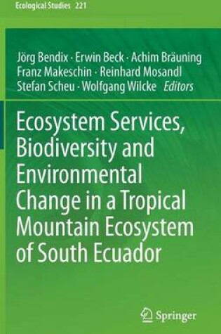Cover of Ecosystem Services, Biodiversity and Environmental Change in a Tropical Mountain Ecosystem of South Ecuador