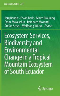 Book cover for Ecosystem Services, Biodiversity and Environmental Change in a Tropical Mountain Ecosystem of South Ecuador