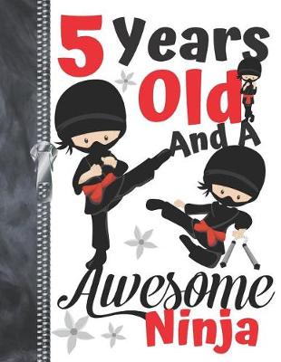 Book cover for 5 Years Old And A Awesome Ninja