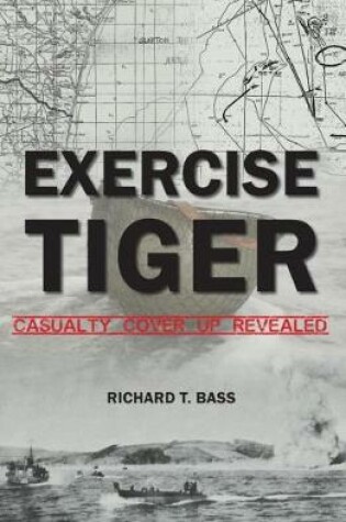 Cover of EXERCISE TIGER CASUALTY COVER UP REVEALED