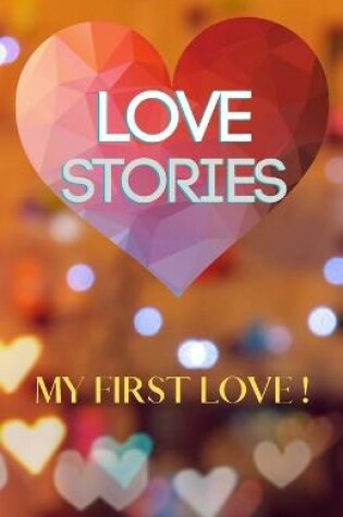 Cover of Love Stories My First Love!
