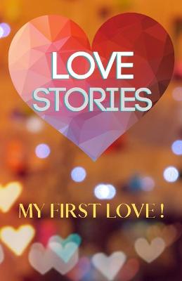 Book cover for Love Stories My First Love!
