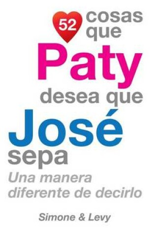 Cover of 52 Cosas Que Paty Desea Que José Sepa