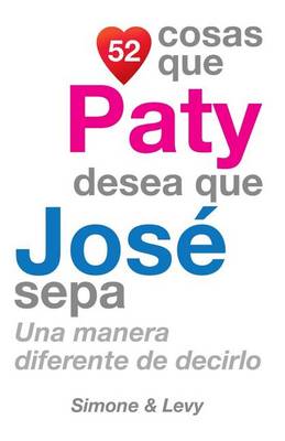 Book cover for 52 Cosas Que Paty Desea Que José Sepa