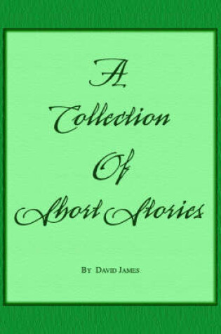 Cover of A Collection of Short Stories