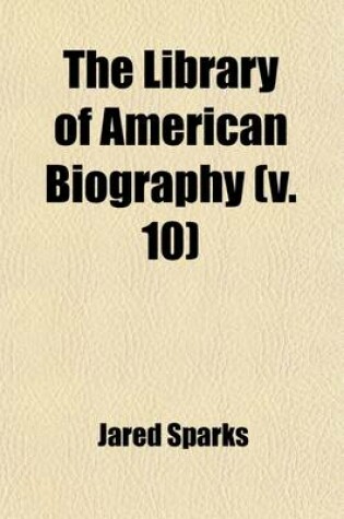 Cover of Sparks' American Biography (Volume 10)