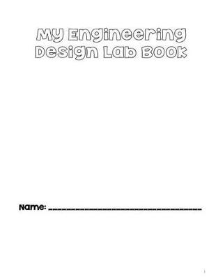 Book cover for My Engineering Design Lab Book