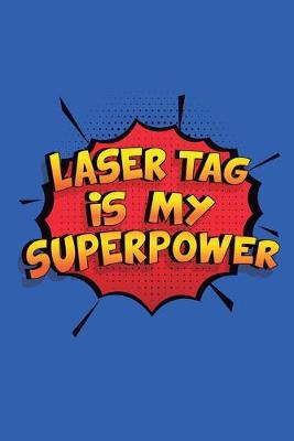 Book cover for Laser Tag Is My Superpower