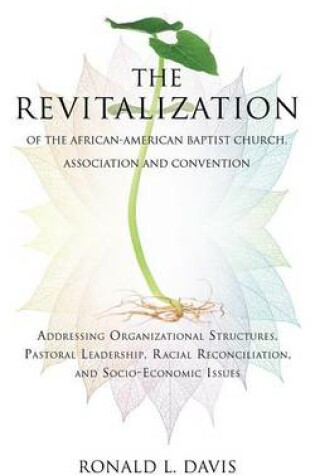 Cover of The Revitalization of the African-American Baptist Church, Association and Convention