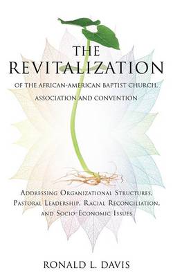 Book cover for The Revitalization of the African-American Baptist Church, Association and Convention