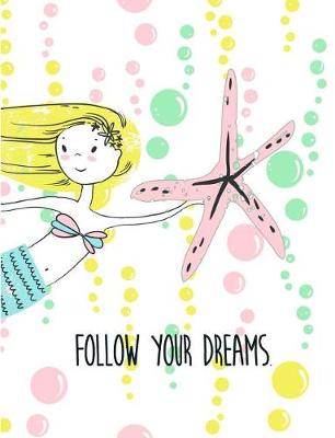 Book cover for Follow Your Dreams. Mermaid Star. Composition Book