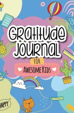 Cover of Gratitude Journal for Awesome Kids