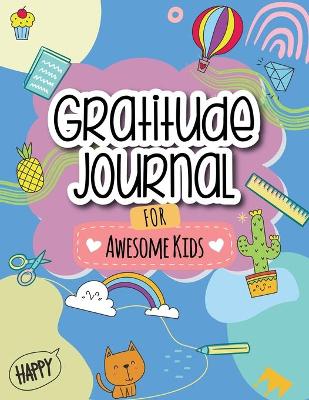 Cover of Gratitude Journal for Awesome Kids