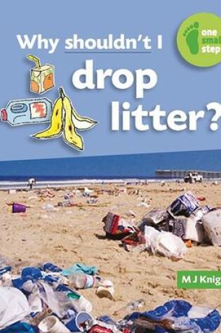 Cover of Why Shouldn't I Drop Litter?
