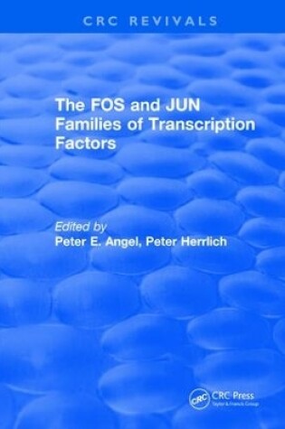Cover of The FOS and JUN Families of Transcription Factors