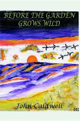 Cover of Before the Garden Grows Wild