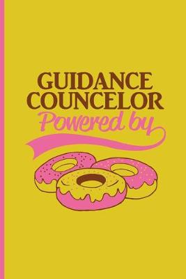 Book cover for Guidance Counselor Powered By Donuts Journal