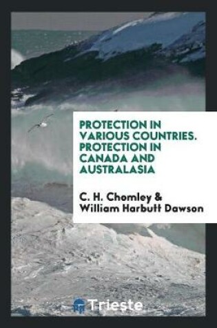 Cover of Protection in Various Countries. Protection in Canada and Australasia