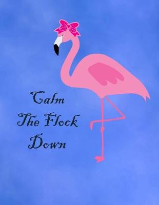 Book cover for Calm The Flock Down