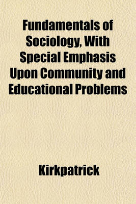 Book cover for Fundamentals of Sociology, with Special Emphasis Upon Community and Educational Problems