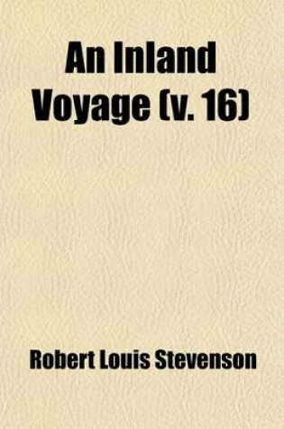 Cover of An Inland Voyage (Volume 16)