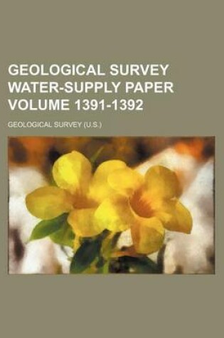 Cover of Geological Survey Water-Supply Paper Volume 1391-1392