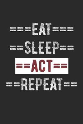 Book cover for Actors Journal - Eat Sleep ACT Repeat