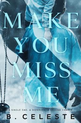 Book cover for Make You Miss Me