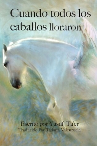 Cover of Cuando todos los caballos lloraron