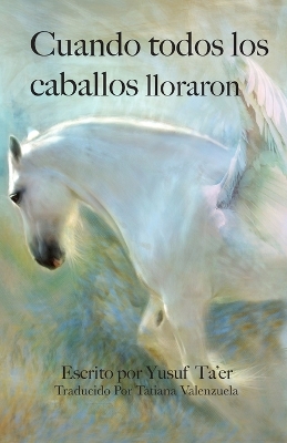 Book cover for Cuando todos los caballos lloraron