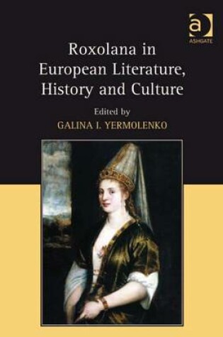 Cover of Roxolana in European Literature, History and Culture