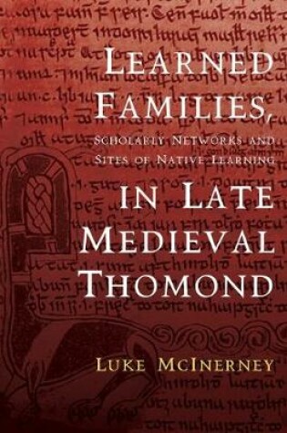 Cover of Learned Families, Scholarly Networks and Sites of Native Learning in Late Medieval Thomond