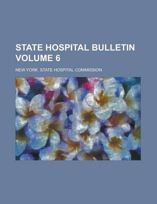 Book cover for State Hospital Bulletin Volume 6