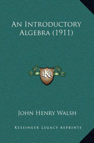 Cover of An Introductory Algebra (1911)